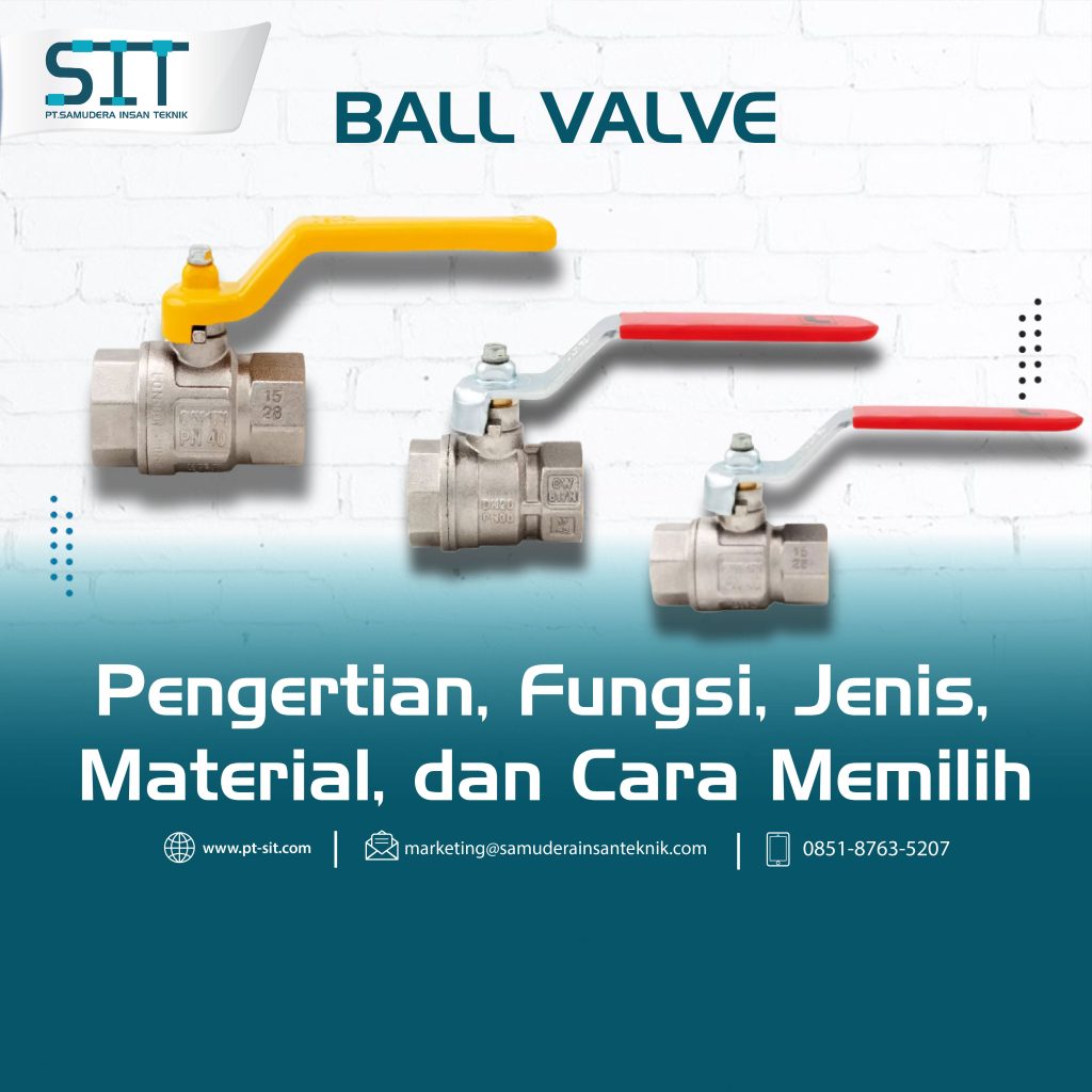 jenis ball valve, fungsi ball valve, pengertian ball valve